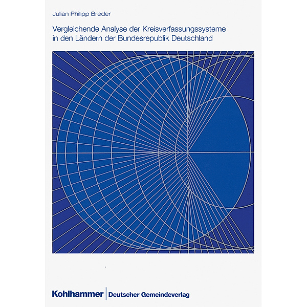 Vergleichende Analyse der Kreisverfassungssysteme in den Ländern der Bundesrepublik Deutschland, Julian Philipp Breder