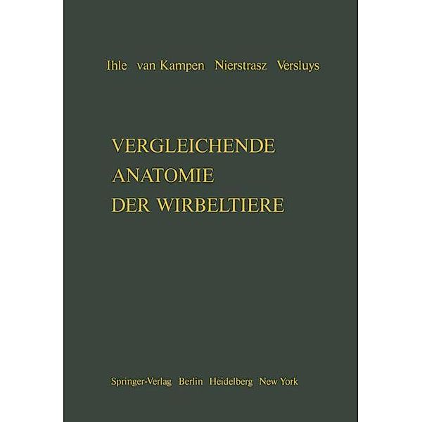 Vergleichende Anatomie der Wirbeltiere, J. E. W. Ihle, P.N. van Kampen, H. F. Nierstrasz