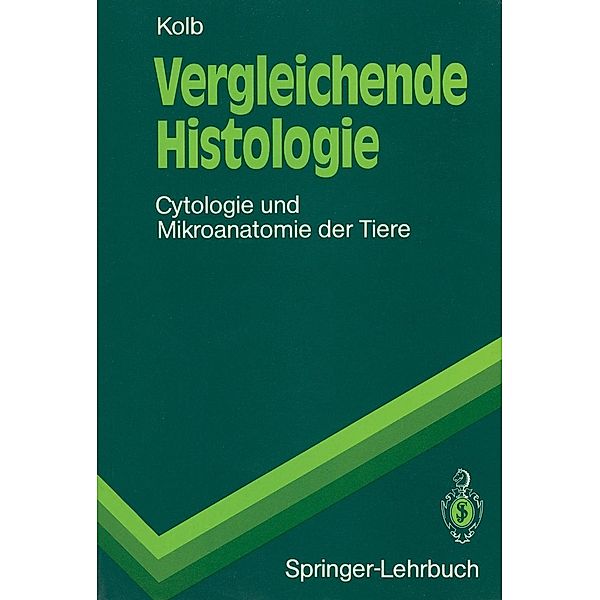 Vergleichende Histologie / Springer-Lehrbuch, Gertrud M. H. Kolb