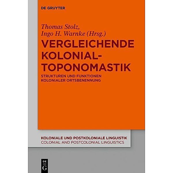 Vergleichende Kolonialtoponomastik / Koloniale und Postkoloniale Linguistik / Colonial and Postcolonial Linguistics (KPL/CPL) Bd.12