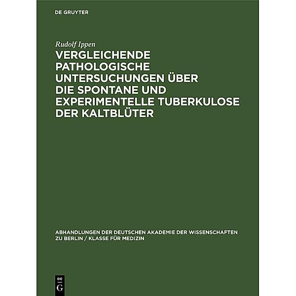 Vergleichende pathologische Untersuchungen über die Spontane und experimentelle Tuberkulose der Kaltblüter, Rudolf Ippen