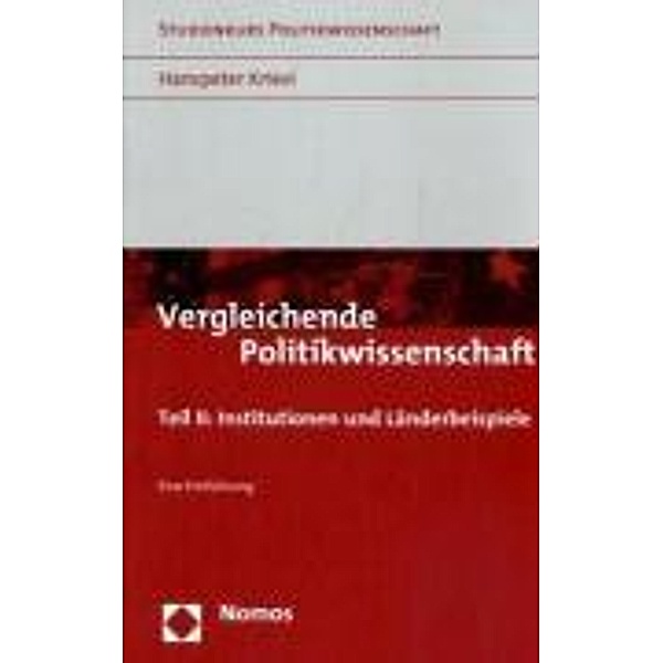 Vergleichende Politikwissenschaft: Tl.2 Institution und Länderbeispiele, Hanspeter Kriesi