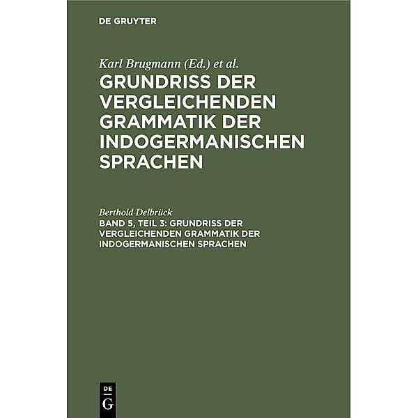 Vergleichende Syntax der indogermanische Sprachen, Teil 3, Berthold Delbrück