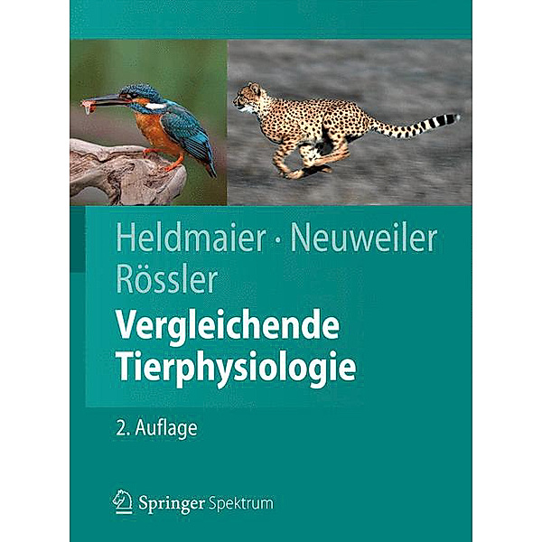 Vergleichende Tierphysiologie, Gerhard Heldmaier, Gerhard Neuweiler, Wolfgang Rössler