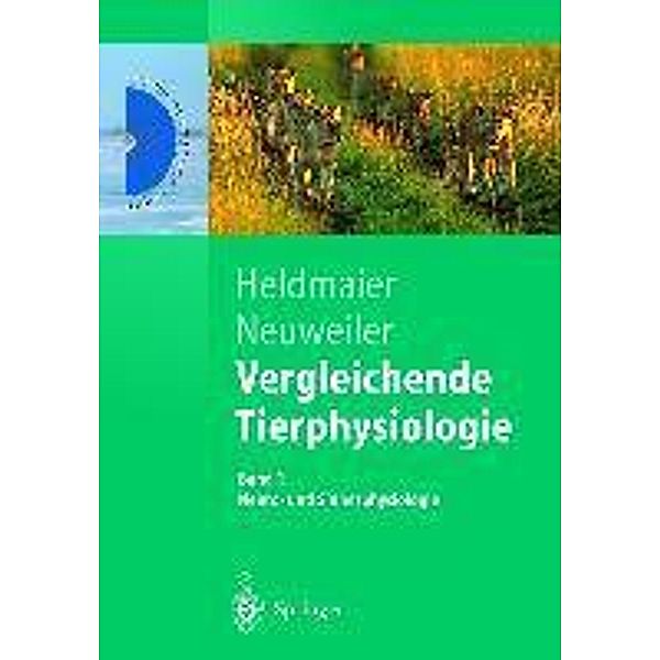 Vergleichende Tierphysiologie / Springer-Lehrbuch, Gerhard Heldmaier, Gerhard Neuweiler