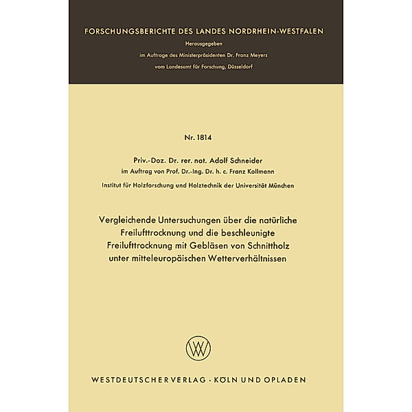 Vergleichende Untersuchungen über die natürliche Freilufttrocknung und die beschleunigte Freilufttrocknung mit Gebläsen von Schnittholz unter mitteleuropäischen Wetterverhältnissen, Adolf Schneider