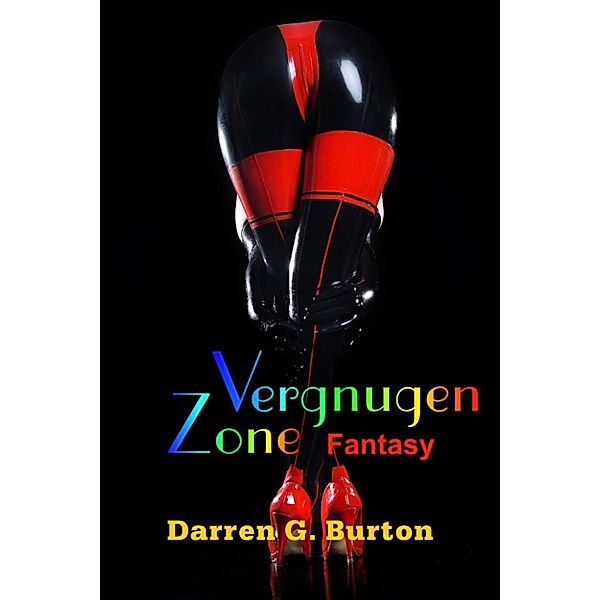 Vergnügen Zone: Vergnügen Zone: Fantasy, Darren G. Burton