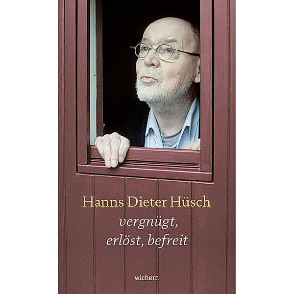 Vergnügt, erlöst, befreit, Hanns Dieter Hüsch