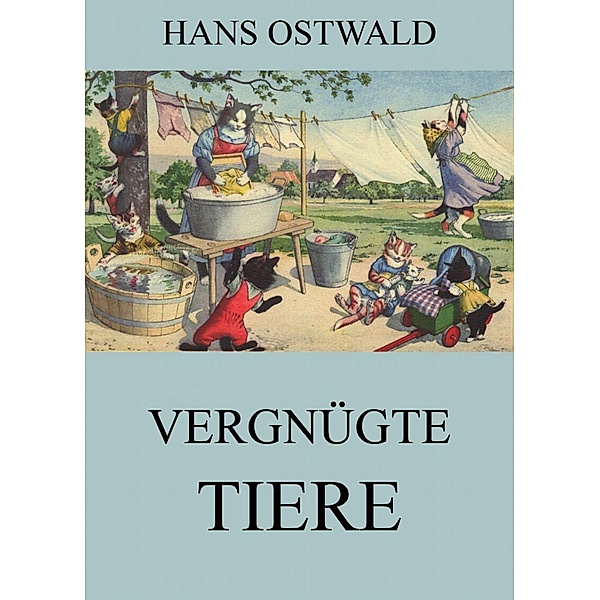 Vergnügte Tiere, Hans Ostwald
