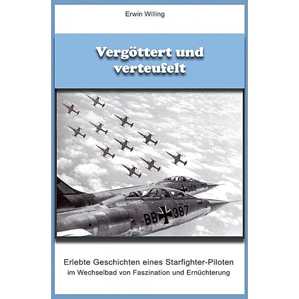 Vergöttert und verteufelt, Erwin Willing