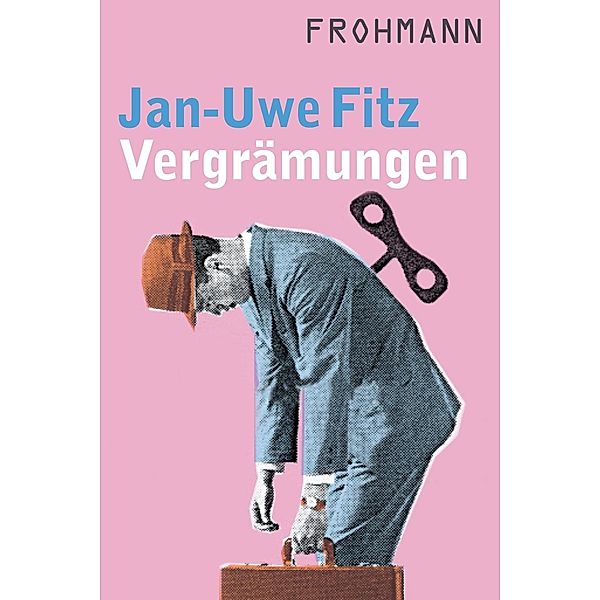 Vergrämungen / Frohmann Verlag, Jan-Uwe Fitz