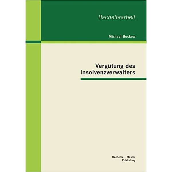 Vergütung des Insolvenzverwalters, Michael Buckow