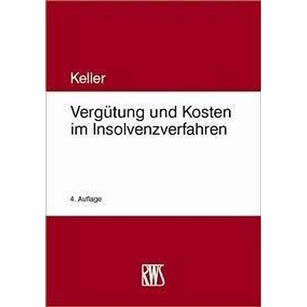 Vergütung und Kosten im Insolvenzverfahren, Ulrich Keller