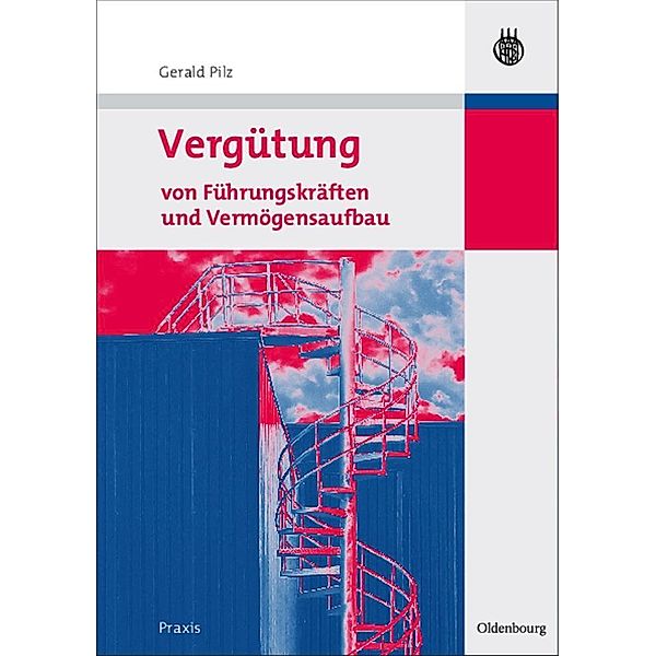 Vergütung von Führungskräften und Vermögensaufbau / Jahrbuch des Dokumentationsarchivs des österreichischen Widerstandes, Gerald Pilz