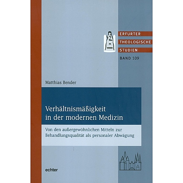 Verhältnismäßigkeit in der modernen Medizin / Echter Verlag GmbH, Matthias Bender