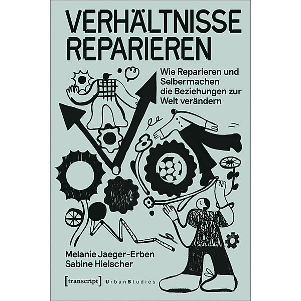 Verhältnisse reparieren, Melanie Jaeger-Erben, Sabine Hielscher