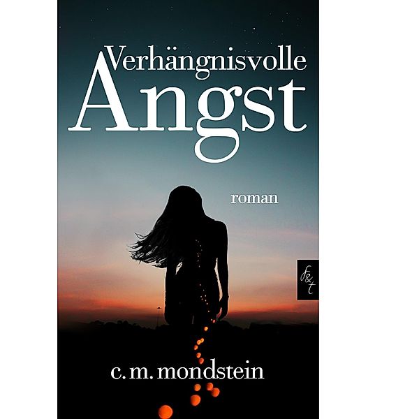 Verhängnisvolle Angst, Claudia Maria Mondstein