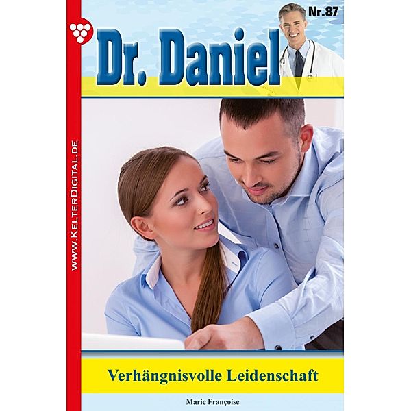 Verhängnisvolle Leidenschaft / Dr. Daniel Bd.87, Marie Francoise