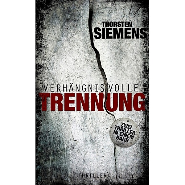 Verhängnisvolle Trennung, Thorsten Siemens