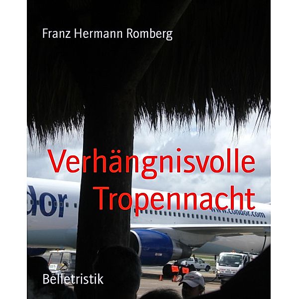 Verhängnisvolle Tropennacht, Franz Hermann Romberg