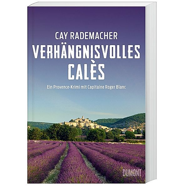 Verhängnisvolles Calès / Capitaine Roger Blanc ermittelt Bd.6, Cay Rademacher