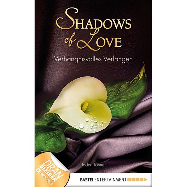 Verhängnisvolles Verlangen / Shadows of Love Bd.12, Jaden Tanner