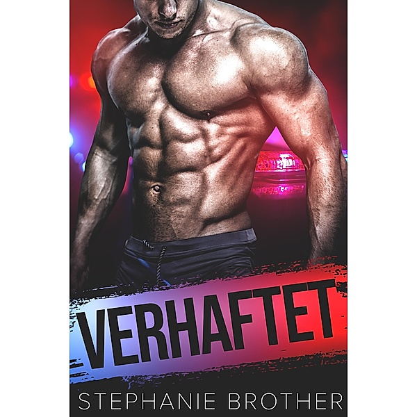 VERHAFTET, Stephanie Brother