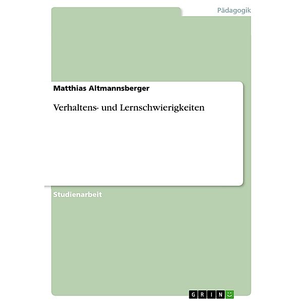 Verhaltens- und Lernschwierigkeiten, Matthias Altmannsberger