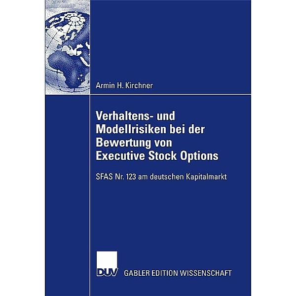 Verhaltens- und Modellrisiken bei der Bewertung von Executive Stock Options, Armin Kirchner