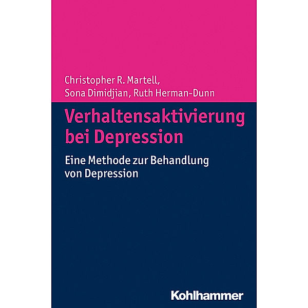 Verhaltensaktivierung bei Depression, Christopher R. Martell, Sona Dimidjian, Ruth Hermann-Dunn