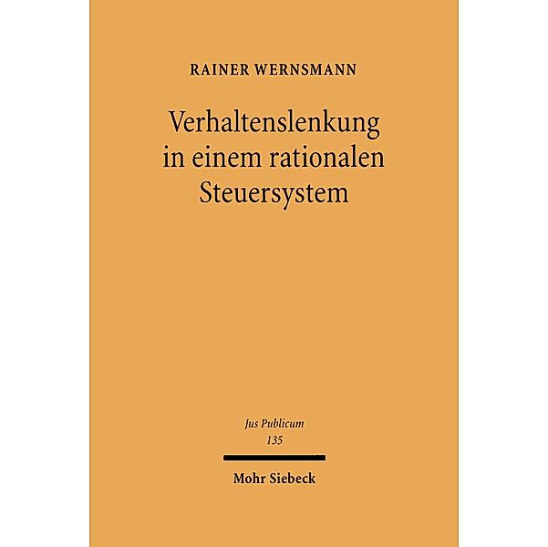 Verhaltenslenkung in einem rationalen Steuersystem, Rainer Wernsmann