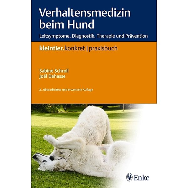 Verhaltensmedizin beim Hund, Sabine Schroll, Joel Dehasse