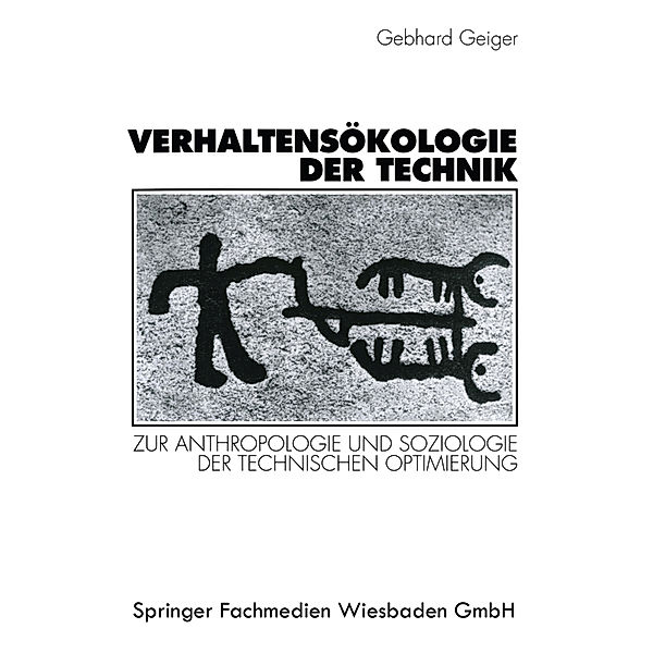 Verhaltensökologie der Technik, Gebhard Geiger