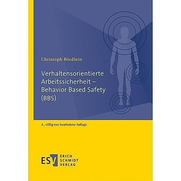 Verhaltensorientierte Arbeitssicherheit - Behavior Based Safety (BBS), Christoph Bördlein