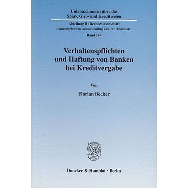 Verhaltenspflichten und Haftung von Banken bei Kreditvergabe., Florian Becker