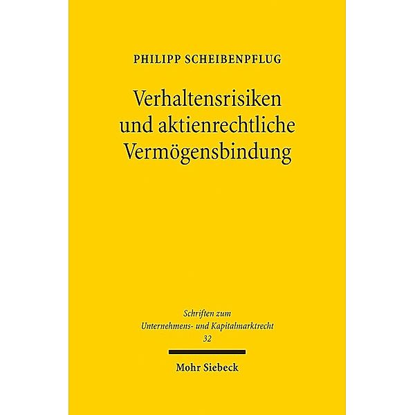 Verhaltensrisiken und aktienrechtliche Vermögensbindung, Philipp Scheibenpflug