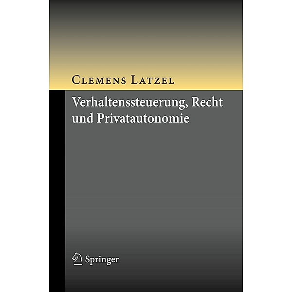 Verhaltenssteuerung, Recht und Privatautonomie, Clemens Latzel