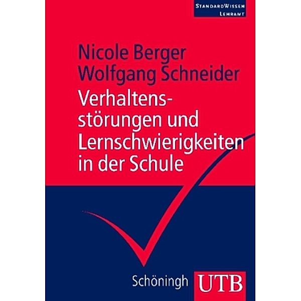 Verhaltensstörungen und Lernschwierigkeiten in der Schule, Nicole Berger, Wolfgang Schneider