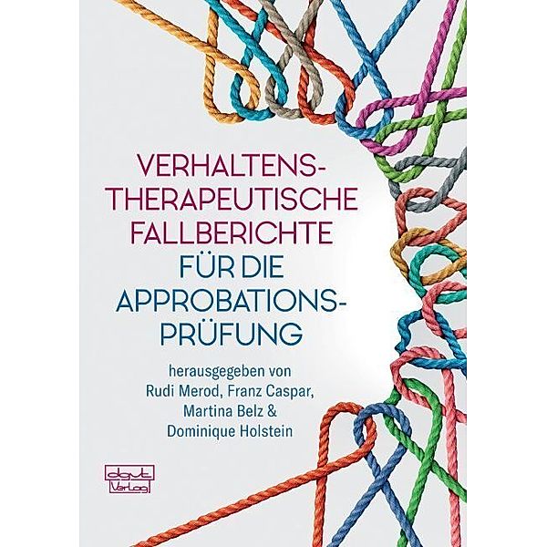 Verhaltenstherapeutische Fallberichte für die Approbationsprüfung