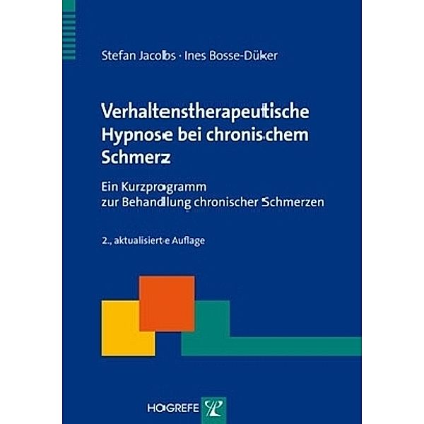 Verhaltenstherapeutische Hypnose bei chronischem Schmerz, Ines Bosse-Düker, Stefan Jacobs