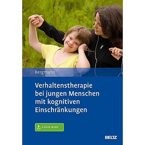 Verhaltenstherapie bei jungen Menschen mit kognitiven Einschränkungen, m. 1 Buch, m. 1 E-Book, Felicitas Bergmann