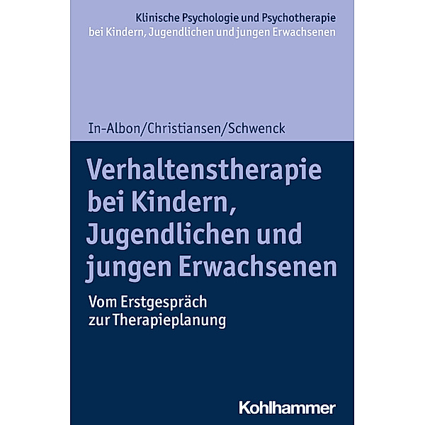 Verhaltenstherapie bei Kindern, Jugendlichen und jungen Erwachsenen, Tina In-Albon, Christina Schwenck, Hanna Christiansen