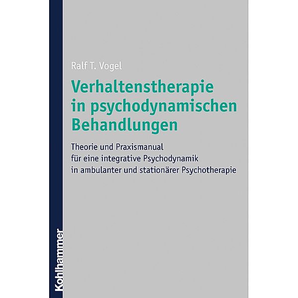 Verhaltenstherapie in psychodynamischen Behandlungen, Ralf T. Vogel