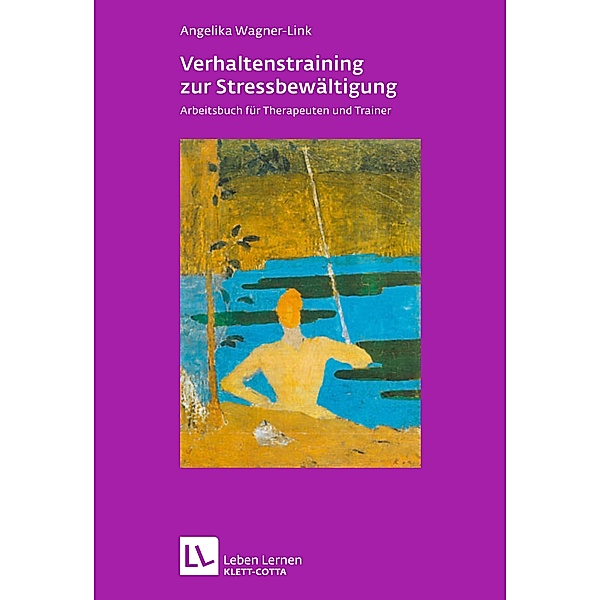 Verhaltenstraining zur Stressbewältigung (Leben Lernen, Bd. 231), Angelika Wagner-Link