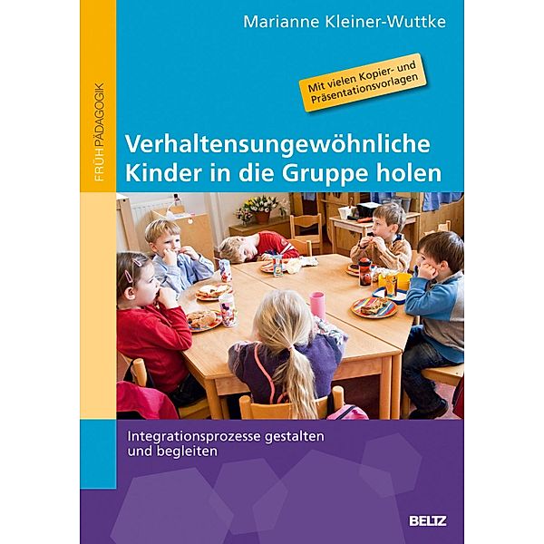 Verhaltensungewöhnliche Kinder in die Gruppe holen, Marianne Kleiner-Wuttke