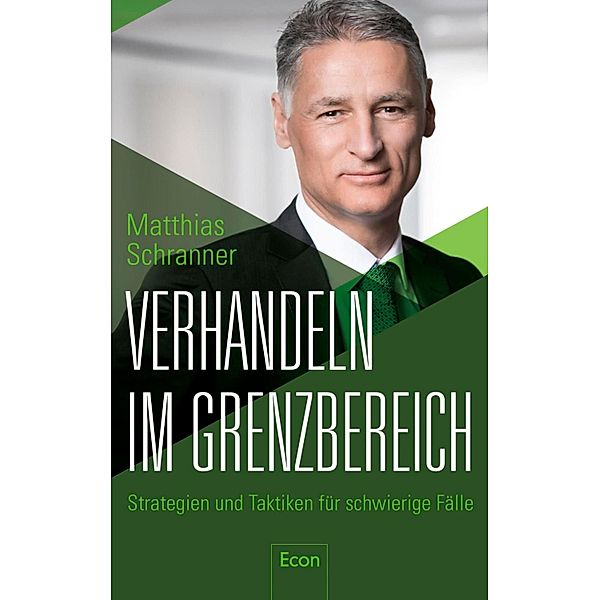 Verhandeln im Grenzbereich / Econ Business, Matthias Schranner