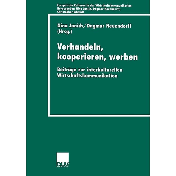 Verhandeln, kooperieren, werben / Europäische Kulturen in der Wirtschaftskommunikation Bd.1