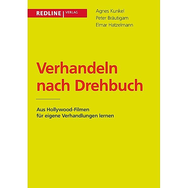 Verhandeln nach Drehbuch, Agnes Kunkel, Peter Bräutigam, Elmar Hatzelmann