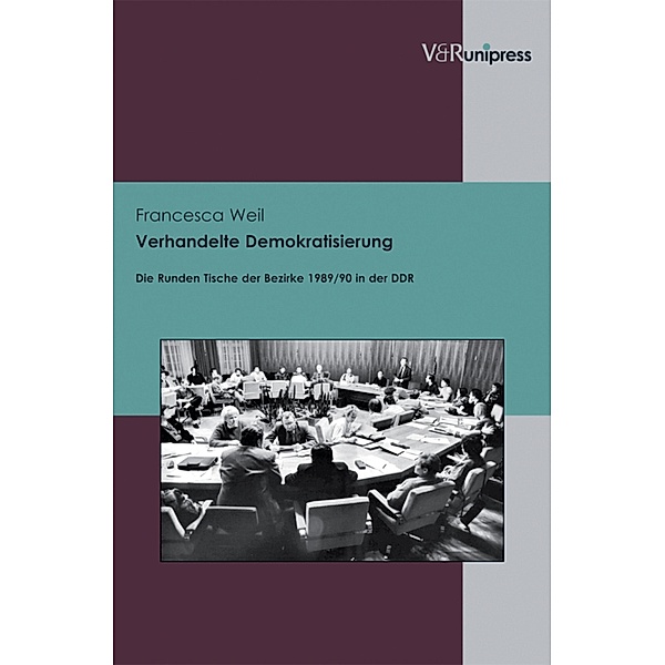 Verhandelte Demokratisierung / Berichte und Studien, Francesca Weil