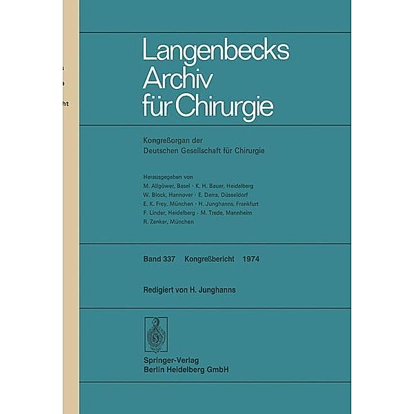 Verhandlungen der Deutschen Gesellschaft für Chirurgie: Tagung vom 8. bis 11. Mai 1974 / Langenbecks Archiv für Chirurgie, H. Junghanns